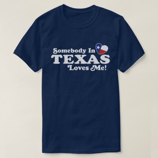 Jemand in Texas Lieben T-Shirt (Design vorne)