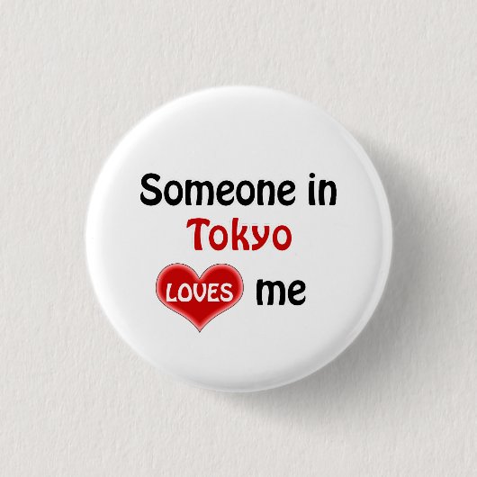 Jemand in Tokio Lieben mich Button (Vorderseite)