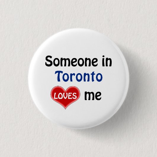 Jemand in Toronto Lieben mir Button (Vorderseite)