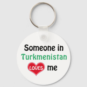Jemand in Turkmenistan Lieben mir Schlüsselanhänger