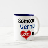 Jemand in Vermont Lieben mir Zweifarbige Tasse (VorderseiteRechts)