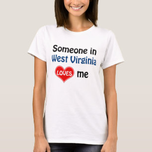 Jemand in West Virginia Lieben mir T-Shirt