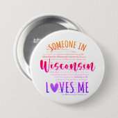 Jemand in Wisconsin Lieben Me Button (Vorne & Hinten)
