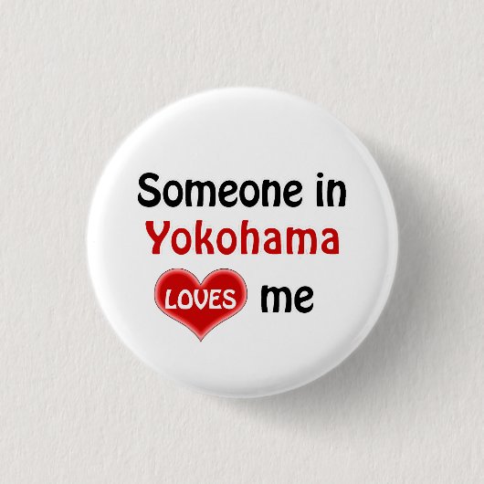 Jemand in Yokohama Lieben mich Button (Vorderseite)