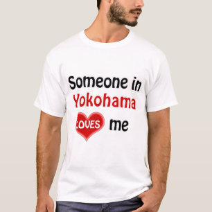 Jemand in Yokohama Lieben mich T Shirt