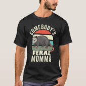 Jemand ist Feral Momma Mutter Retro Feral Cat Mama T-Shirt (Vorderseite)