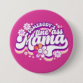 Jemand ist gut Mama Button (Vorderseite)