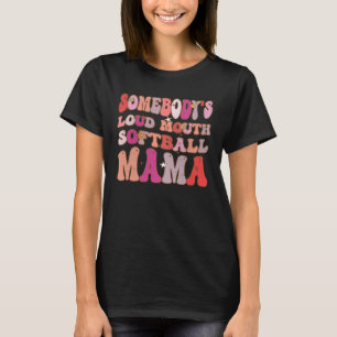 Jemand ist Loud Mouth Softball Mama Groovy Vintag T-Shirt