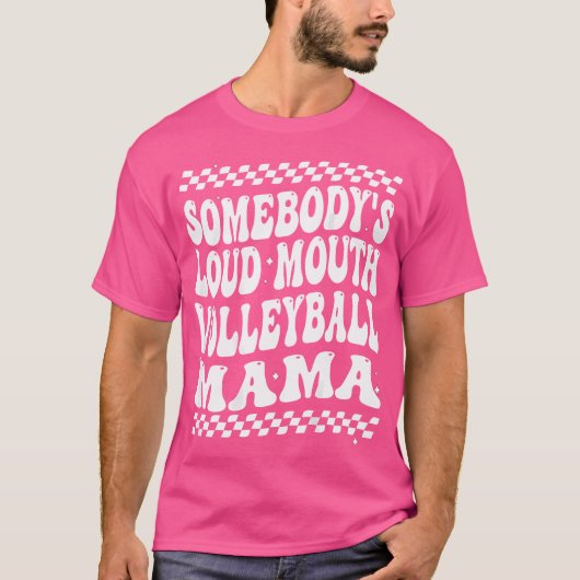 Jemand ist Loud Mouth Volleyball Mama Mama Mütter T-Shirt (Vorderseite)