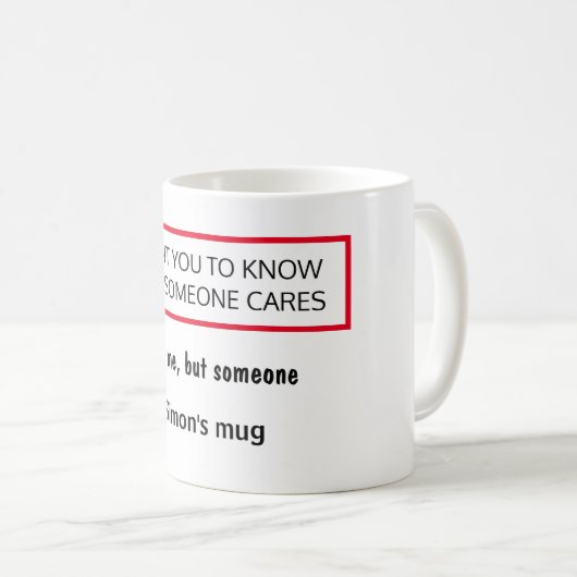 Jemand kümmert sich, nicht mich, lustig, Spaß pers Kaffeetasse (VorderseiteRechts)