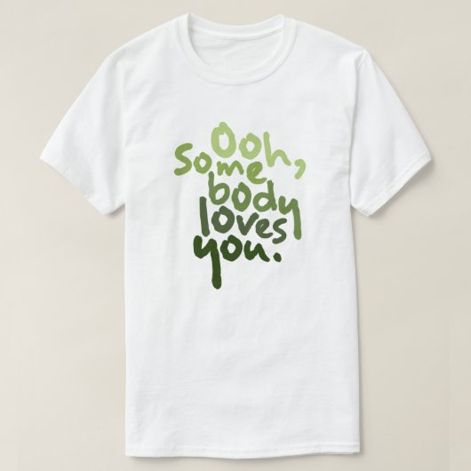 Jemand Liebe dich T-Shirt (Design vorne)
