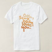 Jemand Liebe dich T-Shirt (Design vorne)