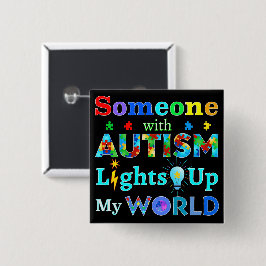 Jemand mit AUTISM leuchtet meine Welt auf Button