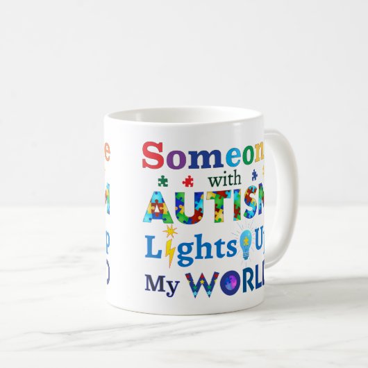 Jemand mit AUTISM leuchtet meine Welt auf Kaffeetasse (VorderseiteRechts)