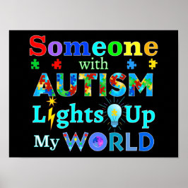 Jemand mit AUTISM leuchtet meine Welt auf Poster