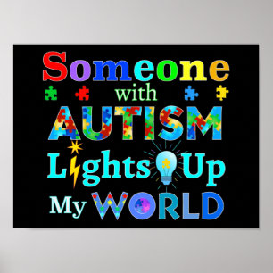 Jemand mit AUTISM leuchtet meine Welt auf Poster
