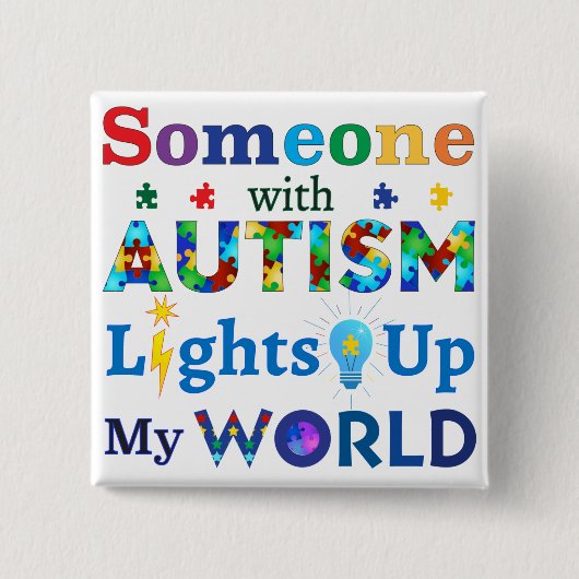 Jemand mit AUTISM Lights up my WORLD Button (Vorderseite)