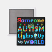 Jemand mit AUTISM Lights up my WORLD Magnet (Vorderseite/Rückseite)