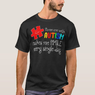 Jemand mit Autismus bringt mich jeden Tag zum Läch T-Shirt