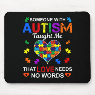 Jemand mit Autismus lehrte mir Liebe braucht keine Mousepad
