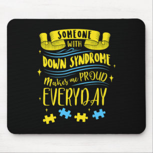 Jemand mit Down-Syndrom macht mich stolz jeden Tag Mousepad