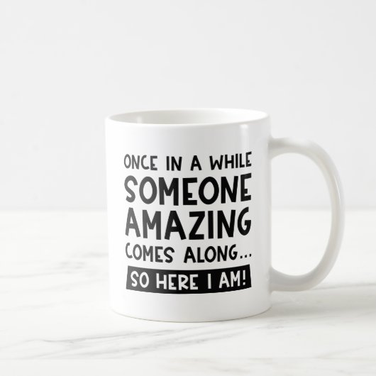 Jemand Phantastisch Kaffeetasse (Rechts)