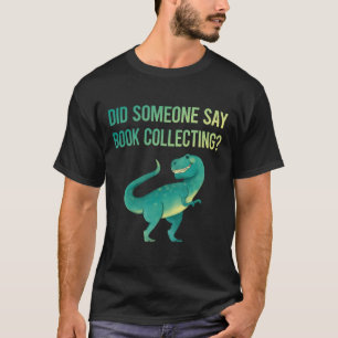 Jemand sagt Buch sammeln Bücher Bibliophile T-Shirt