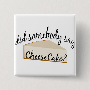 Jemand sagt Cheesecake? Button