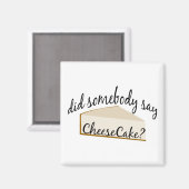 Jemand sagt Cheesecake? Magnet (Vorderseite/Rückseite)