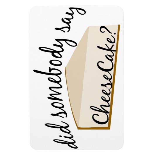Jemand sagt Cheesecake? Magnet (Vertikal)