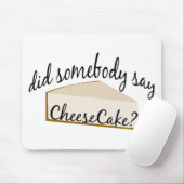 Jemand sagt Cheesecake? Mousepad (Mit Mouse)