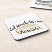 Jemand sagt Cheesecake? Untersetzer (Linke Seite)