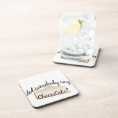 Jemand sagt Cheesecake? Untersetzer (Rechte Seite)