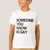 JEMAND SIND SIE KNOW HOMOSEXUELL T-Shirt (Vorderseite)