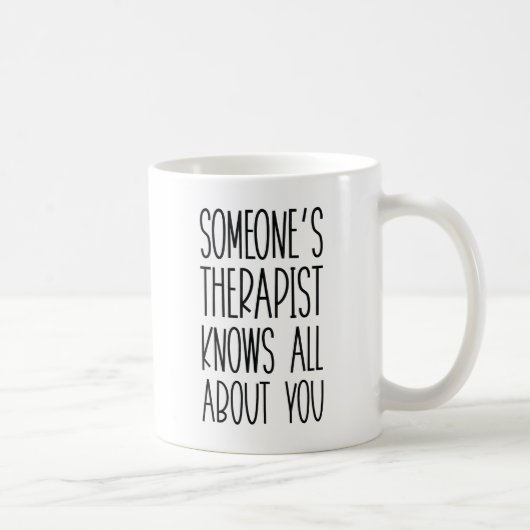 Jemand Therapeut Kaffeetasse (Rechts)