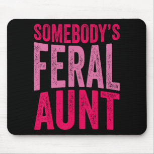 Jemand's Feral Tante Sprichwort Mütter Tag Funny A Mousepad