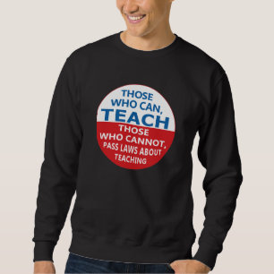 Jene, die können, lehren erwachsenes Sweatshirt