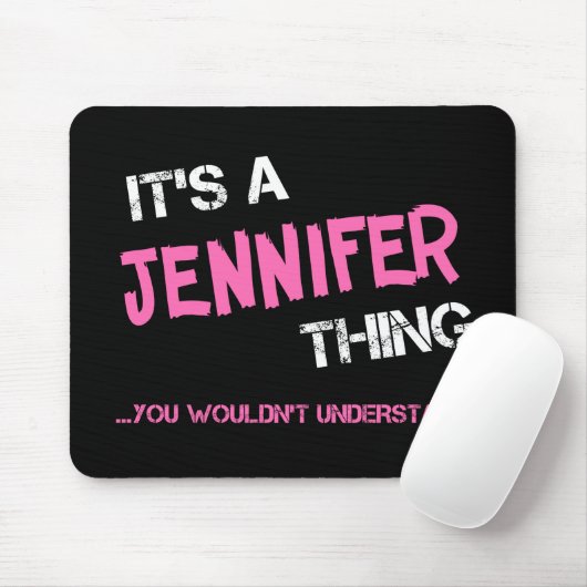 Jennifer-Sache, die man nicht verstehen würde Mousepad (Mit Mouse)