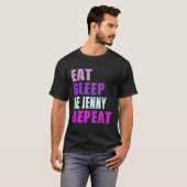 Jenny Eat Sleep Be Repeat Jenny T-Shirt (Vorne ganz)
