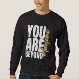 Jenseits der normalen, reinen Phantastisch Sweatshirt