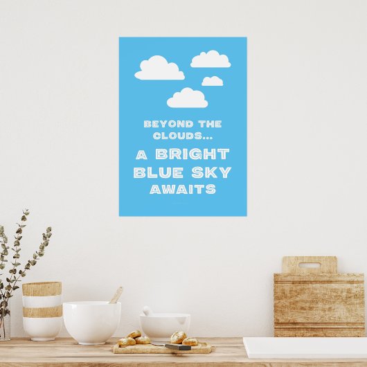 Jenseits der Wolken wartet ein heller blauer Himme Poster (Küche)
