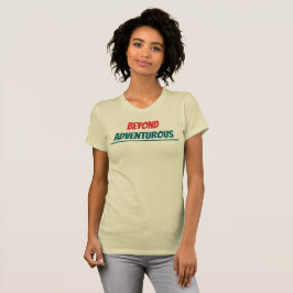 Jenseits des abenteuerlichen T - Shirt