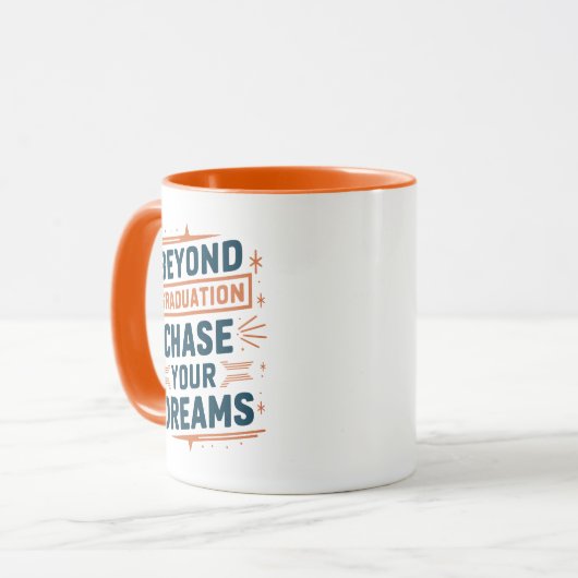 Jenseits des Abschlusses Jagen Sie Ihre Träume, mo Tasse (Vorderseite Links)