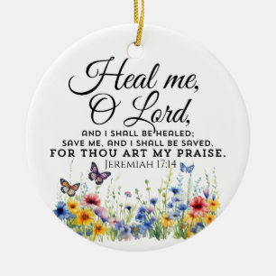 Jeremiah 17:14 Wildblumen zur Heilung der Bibel Keramik Ornament