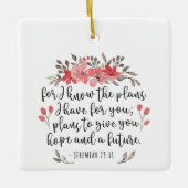 Jeremiah 29 11 - Denn ich kenne die Pläne - blumen Keramikornament (Vorderseite)