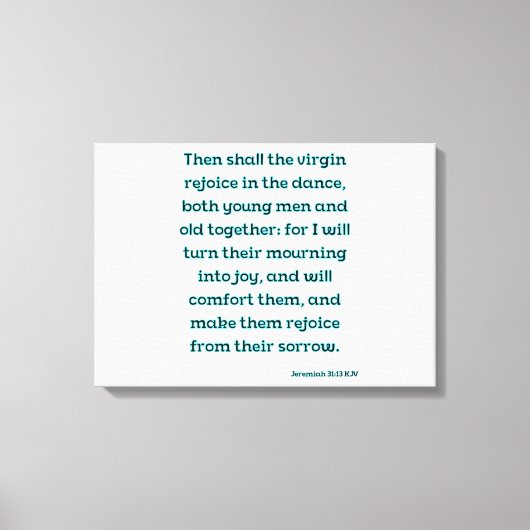 Jeremiah 31:13 Bibelverse KJV Wall Art Leinwanddruck (Vorderseite)