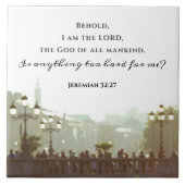 Jeremiah 32:27 Ist etwas zu schwer für mich? Fliese (Vorderseite)