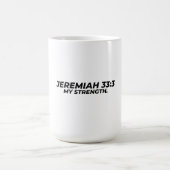 JEREMIAH 33:3 - MEINE STÄRKE. KAFFEETASSE (Mittel)
