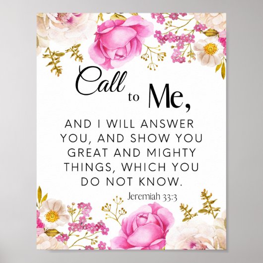 Jeremiah 33:3 Ruf mir rosa Blumenschrift an Poster (Vorne)