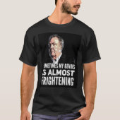 Jeremy Clarkson & quot;Sometimes My Genius Is Almo T-Shirt (Vorderseite)